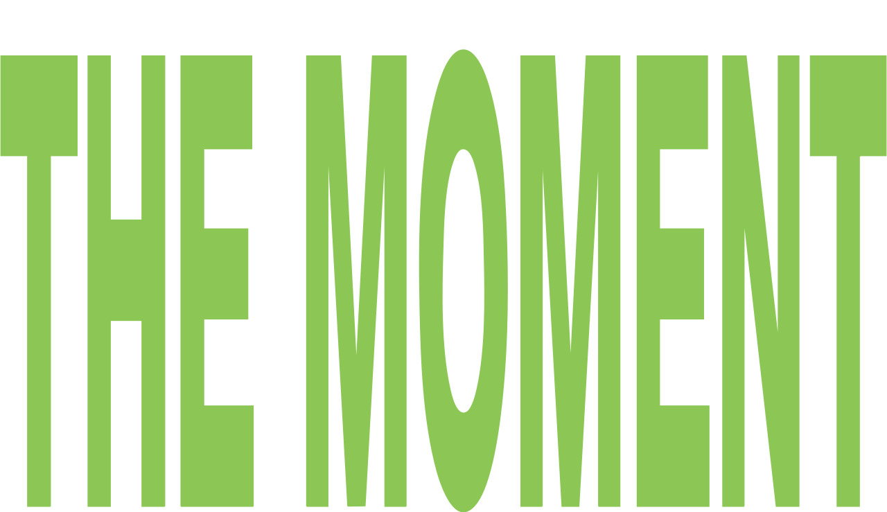 Making The Moment